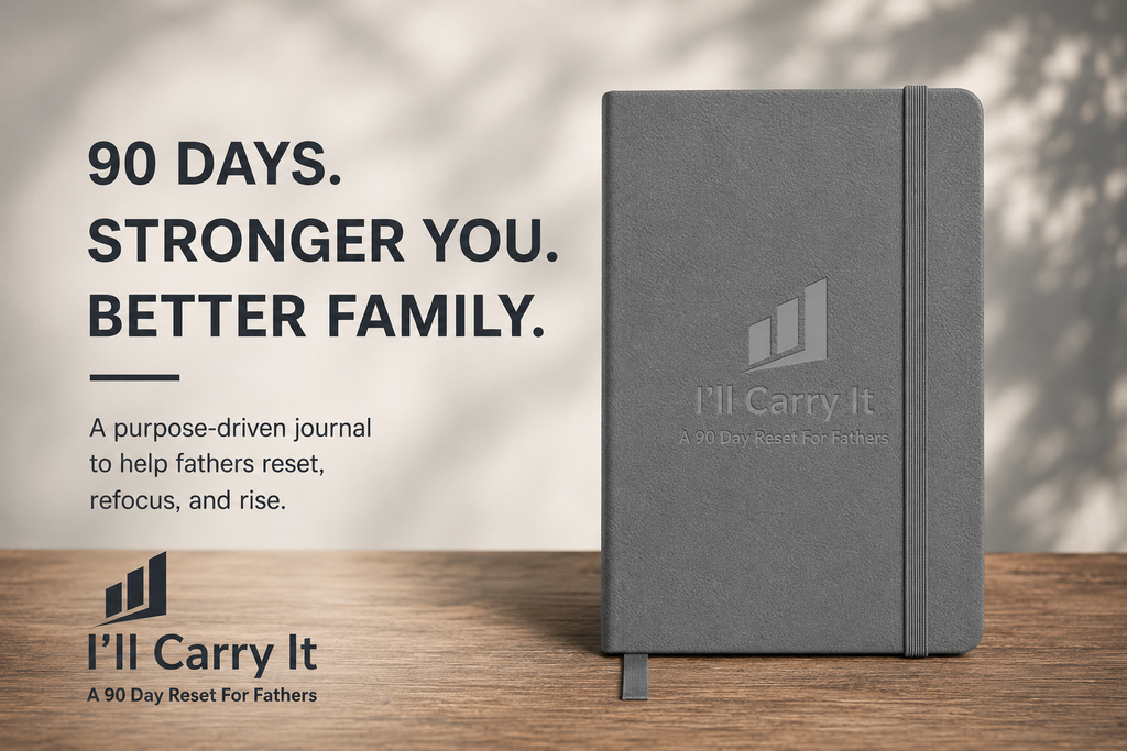I'll Carry It: A 90 Day Reset For Fathers